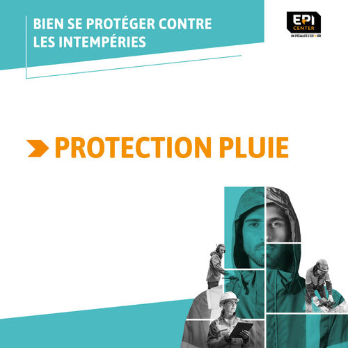 BIEN SE PROT&Eacute;GER CONTRE LES INTEMP&Eacute;RIES - PROTECTION PLUIE